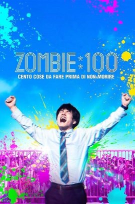 Zombie 100 – Cento cose da fare prima di non-morire (2023) ITA Streaming