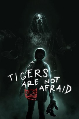 Tigers Are Not Afraid (2017) Streaming