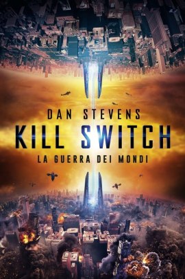 Kill Switch - La guerra dei mondi (2017) Streaming ITA
