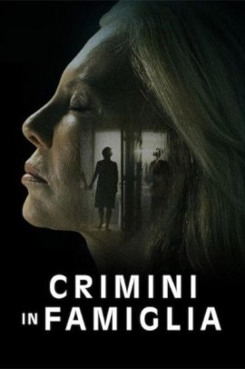 Crimini in famiglia (2020) ITA Streaming