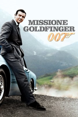Agente 007 - Missione Goldfinger (1964) Streaming ITA