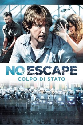 No Escape - Colpo di stato (2015) Streaming