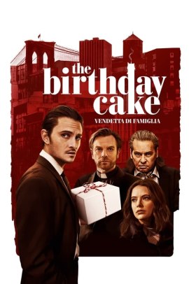 The Birthday Cake - Vendetta di famiglia (2021) Streaming
