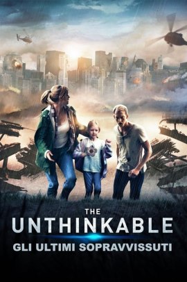 The Unthinkable - Gli ultimi sopravvissuti (2018) Streaming