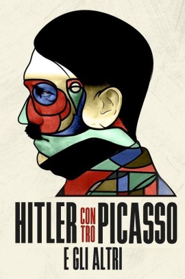 Hitler contro Picasso e gli altri (2018) ITA Streaming