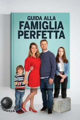 Guida alla famiglia perfetta (2021) Streaming
