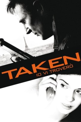 Taken - Io vi troverò (2008) Streaming ITA
