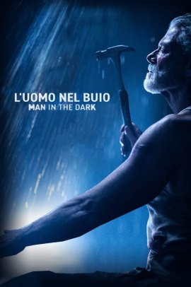 L’uomo nel buio – Man in the Dark (2021) ITA Streaming