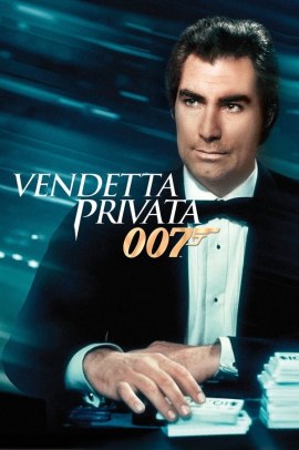 007 - Vendetta privata (1989) Streaming ITA