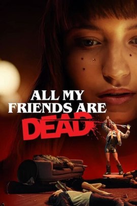 All my friends are dead (2020) Streaming