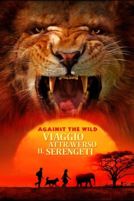 Against the Wild: Viaggio attraverso il Serengeti (2016) Streaming ITA