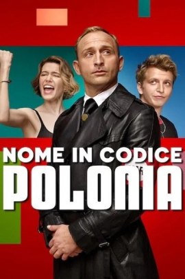 Nome in codice: Polonia (2022) Streaming