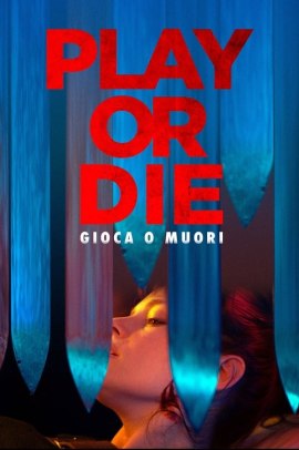 Play or Die - Gioca o Muori (2019) Streaming