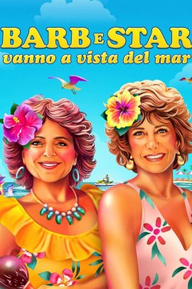 Barb e Star vanno a Vista Del Mar (2021) Streaming