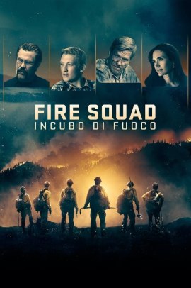 Fire Squad - Incubo di fuoco (2017) Streaming