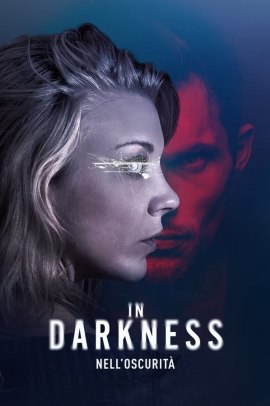 In Darkness - Nell'oscurità (2018) Streaming ITA