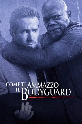 Come ti ammazzo il bodyguard (2017) Streaming