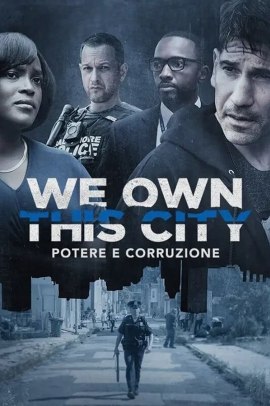 We Own This City - Potere e corruzione [6/6] ITA Streaming