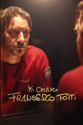 Mi chiamo Francesco Totti (2020) Streaming