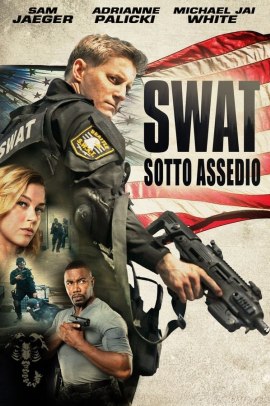 S.W.A.T. Sotto Assedio (2017) Streaming ITA