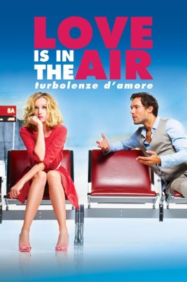 Love is in the Air - Turbolenze D'Amore (2013) Streaming ITA