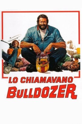 Lo chiamavano Bulldozer (1978) Streaming ITA