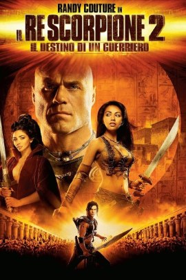 Il Re Scorpione 2 - Il destino di un guerriero (2008) Streaming