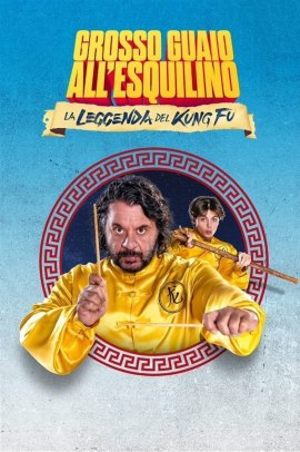 Grosso guaio all'Esquilino - La leggenda del Kung Fu (2023) Streaming