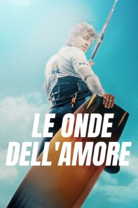 Le onde dell'amore (2022) Streaming
