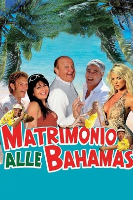 Matrimonio alle Bahamas (2007) Streaming