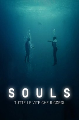 Souls - Tutte le vite che ricordi [8/8] ITA Streaming