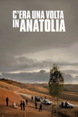 C'era una volta in Anatolia (2011) Streaming