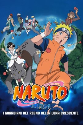 Naruto il film: I guardiani del Regno della Luna Crescente (2006) ITA Streaming