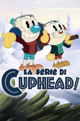 La serie di Cuphead! 3 [11/11] ITA Streaming