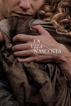 La Vita Nascosta - Hidden Life (2019) Streaming