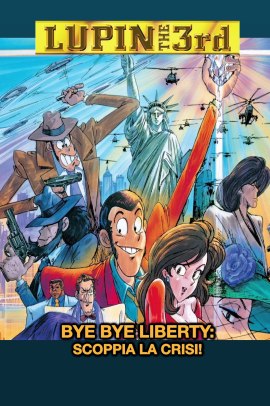 Lupin III - Bye Bye Liberty: Scoppia la crisi! (1989) ITA Streaming