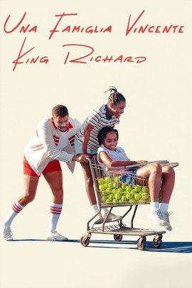 Una famiglia vincente – King Richard (2021) Streaming