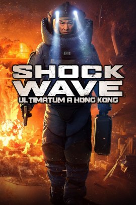 Shock Wave - Ultimatum a Hong Kong (2020) Streaming