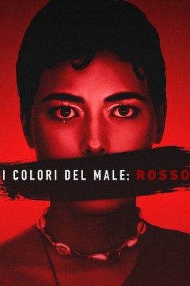 I colori del male: Rosso (2024) Streaming