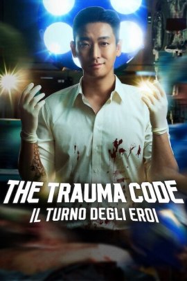 The Trauma Code - Il turno degli eroi 1 [8/8] ITA Streaming