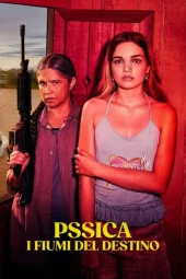 Pssica - I fiumi del destino [4/4] ITA Streaming