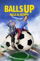 Balls Up - Palle Al Sicuro (2026) Streaming