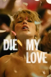Die My Love (2025) Streaming